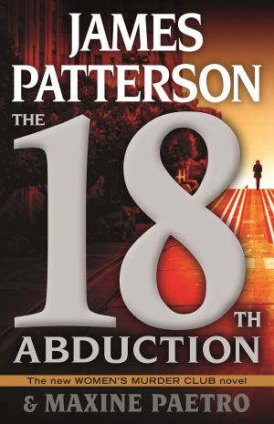 The 18th Abduction (A Women's Murder Club Thriller, 18) Patterson, James and Paetro, Maxine