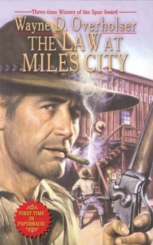 The Law at Miles City Overholser, Wayne D.