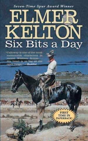 Six Bits a Day (Hewey Calloway) Kelton, Elmer