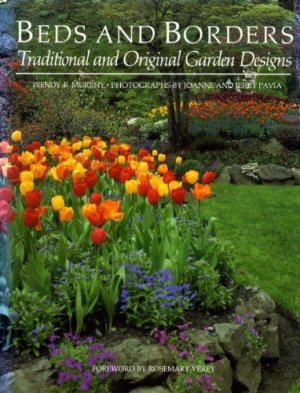 Beds and Borders (Traditional and Original Garden Designs) Murphy, Wendy; Pavia, Joanne; Pavia, Jerry and Verey, Rosemary
