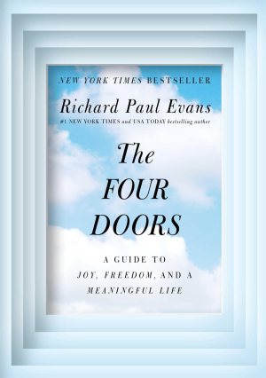 The Four Doors: A Guide to Joy, Freedom, and a Meaningful Life [Hardcover] Evans, Richard Paul