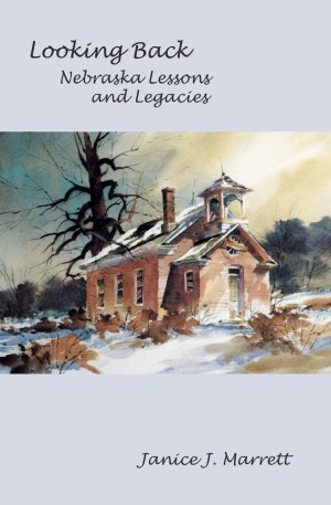 Looking Back: Nebraska Lessons and Legacies [Paperback] Marrett, Janice J.