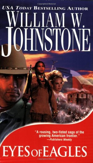 Eyes of Eagles (The Eagles) Johnstone, William W.