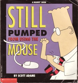 STILL PUMPED FROM USING THE MOUSE [Paperback] ADAMS, SCOTT