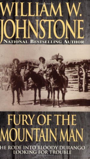 Fury Of The Mountain Man (The Last Mountain Man, Book 17) Johnstone, William W.