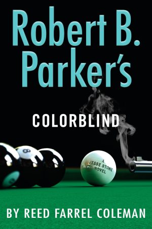 Robert B. Parker's Colorblind (A Jesse Stone Novel) [Hardcover] Coleman, Reed Farrel