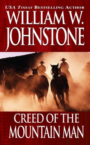 Creed Of The Mountain Man Johnstone, William W.
