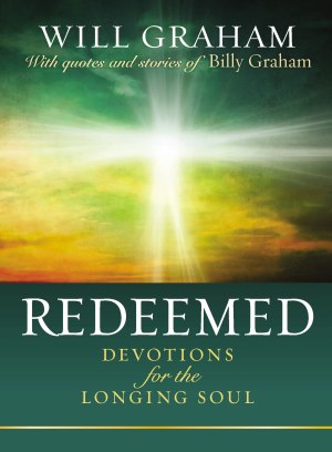 Redeemed: Devotions for the Longing Soul Graham, Will