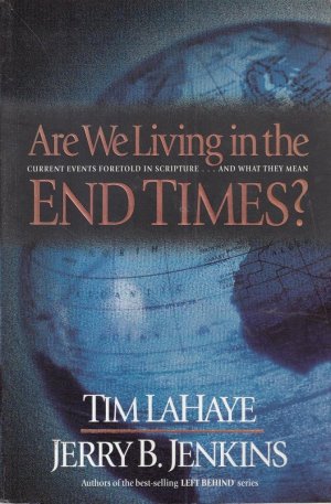 Are We Living in the End Times? LaHaye, Tim and Jenkins, Jerry B.