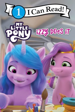 My Little Pony: Izzy Does It (I Can Read Level 1) [Paperback] Hasbro