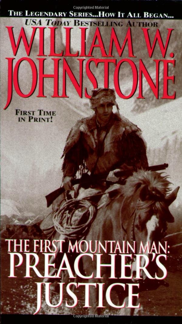 Preacher's Justice (The First Mountain Man) Johnstone, William W.