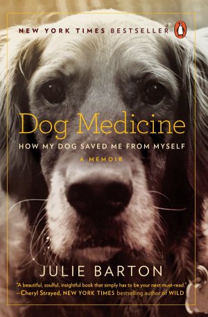 Dog Medicine: How My Dog Saved Me from Myself [Paperback] Barton, Julie