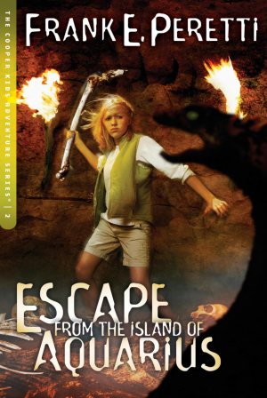Escape from the Island of Aquarius (The Cooper Kids Adventure Series #2) [Paperback] Peretti, Frank E.
