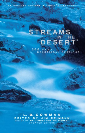 Streams in the Desert: 366 Daily Devotional Readings, An Updated Edition in Today's Language Mrs. Charles E. Cowman and Jim Reimann