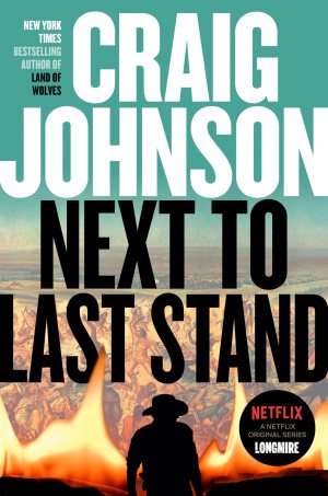 Next to Last Stand: A Longmire Mystery Johnson, Craig