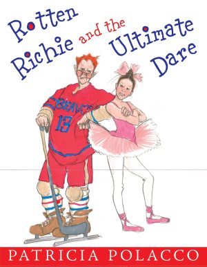 Rotten Richie and the Ultimate Dare [Hardcover] Polacco, Patricia