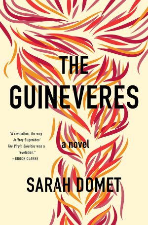 The Guineveres: A Novel Domet, Sarah
