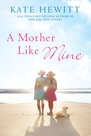 A Mother Like Mine (A Hartley-by-the-Sea Novel) Hewitt, Kate
