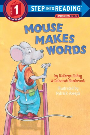 Mouse Makes Words: A Phonics Reader (Step-Into-Reading, Step 1) [Paperback] Heling, Kathryn; Hembrook, Deborah and Joseph, Patrick