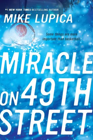 Miracle on 49th Street [hardcover] Lupica, Mike