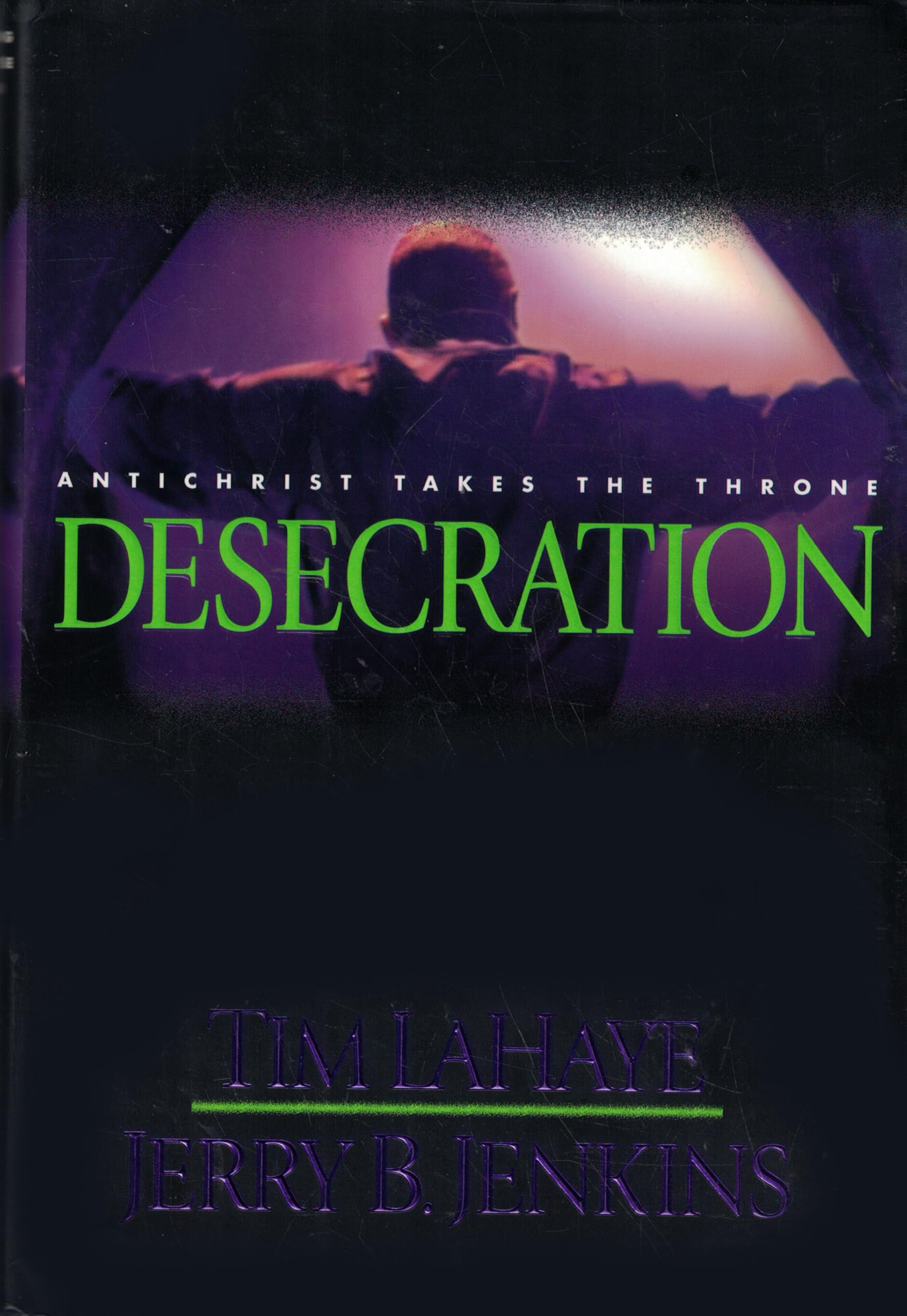 Desecration: Antichrist Takes the Throne (Left Behind No. 9) LaHaye, Tim and Jenkins, Jerry B.