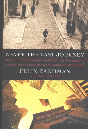 NEVER THE LAST JOURNEY Felix Zandman and David Chanoff