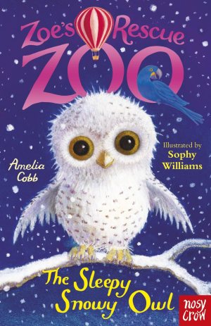 Zoes Rescue Zoo The Sleepy Snowy Owl Cobb, Amelia