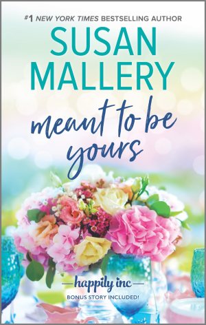 Meant to Be Yours (Happily Inc, 5) [Mass Market Paperback] Mallery, Susan
