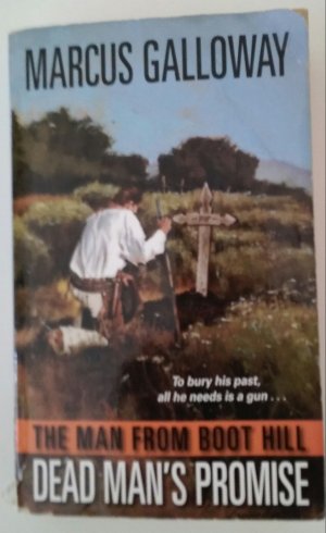 The Man From Boot Hill: Dead Man's Promise Galloway, Marcus