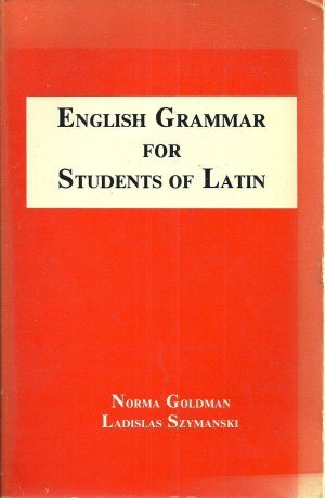 English Grammar for Students of Latin [Paperback] Norma Goldman