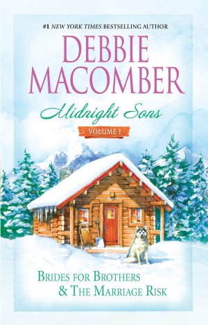 Midnight Sons: Brides for Brothers / The Marriage Risk: 1 Macomber, Debbie
