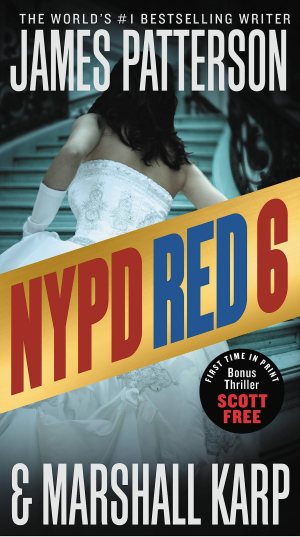 NYPD Red 6: With the bonus thriller Scott Free [Mass Market Paperback] Patterson, James and Karp, Marshall