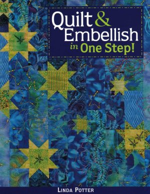 Quilt & Embellish in One Step! [Paperback] Potter, Linda