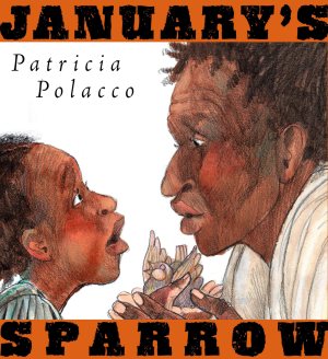 January's Sparrow [Hardcover] Polacco, Patricia