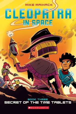 Secret of the Time Tablets (Cleopatra in Space #3) [Paperback] Mike Maihack