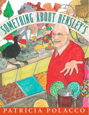 Something About Hensley's [Hardcover] Polacco, Patricia