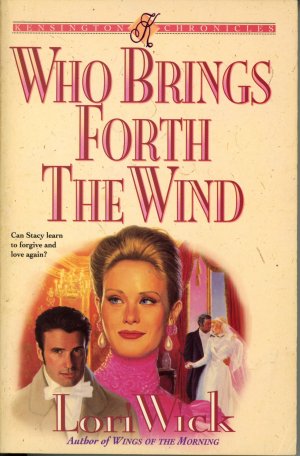 Who Brings Forth the Wind (Kensington Chronicles, Book 3) Wick, Lori