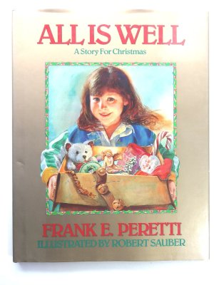 All Is Well Peretti, Frank E. and Sauber, Rob