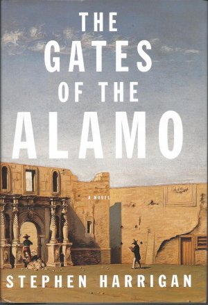 The Gates of the Alamo Harrigan, Stephen