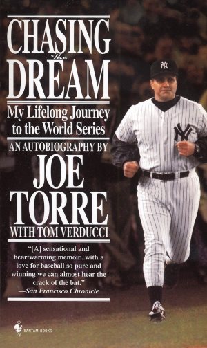 Chasing the Dream: My Lifelong Journey to the World Series [Mass Market Paperback] Torre, Joe