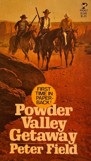 Powder Valley getaway (His A Powder Valley western) Field, Peter