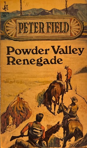 Powder Valley Renegade [Hardcover] Field, Peter