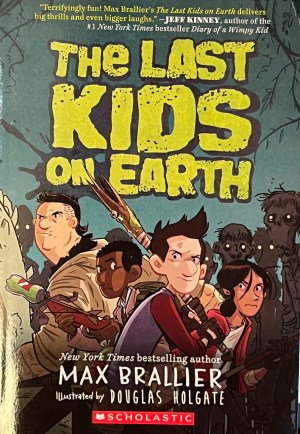 The Last Kids on Earth by Max Brallier