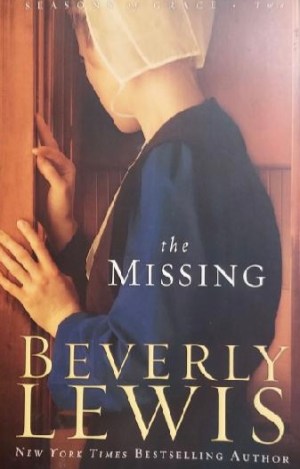 The Missing (Seasons of Grace, Book 2) [Paperback] Beverly Lewis