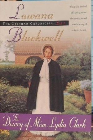 The Dowry of Miss Lydia Clark (The Gresham Chronicles, Book 3) [Paperback] Blackwell, Lawana