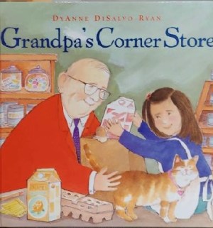 Grandpa's Corner Store: An Award-Winning Picture Book About Community, Neighbors, and Working Together for Kids (Ages 4-8) [Hardcover] DiSalvo-Ryan, DyAnne