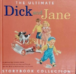 Ultimate Dick and Jane Storybook Collection Gray, William S.; Baruch, Dorothy; Et al