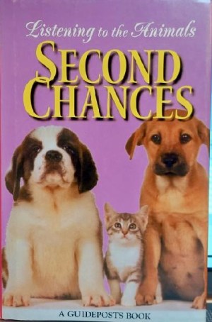 Second Chances: Listening to Animals (A Guideposts Book)