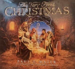 The Very First Christmas Maier, Paul L. and Ordaz, Frank