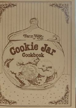 Farm Wife Cookie Jar Cookbook [Pamphlet]